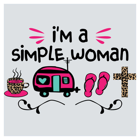 i'm a simple woman t - shirt