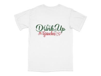 Drink Up Grinches T-Shirt, Funny Christmas Holiday Shirt, Festive White Tee for Holiday Parties and Casual Wear