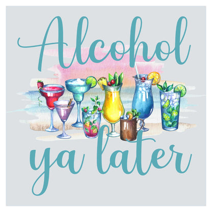 a card that says alcohol ya later