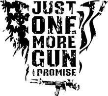 Just One More Gun Promise T-Shirt Design, Black and White Graphic Tee, Bold Statement Shirt, Gun Enthusiast Apparel