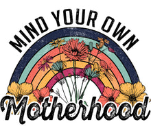 Mind Your Own Motherhood Rainbow Floral Design Vintage Style T-Shirt Graphic