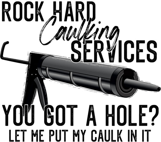 Rock Hard Caulking Services T-Shirt, Funny Handyman Graphic Tee, Unique Tradesman Gift Idea