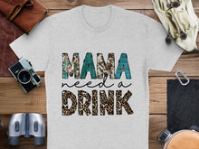 Mama Needs a Drink Funny T-Shirt, Women's Casual Tee, Leopard Print, Camouflage Graphic Shirt
