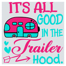 it's all good in the trailer hood