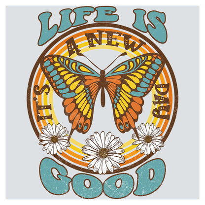 a picture of a butterfly with the words life is good